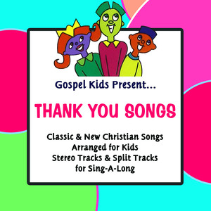 Gospel Kids Present Thank You Songs