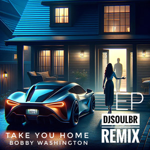 Take You Home (DjSoulBr Remixes)