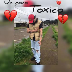 UN POCO TOXICO
