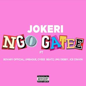 NGO GATEE (feat. JOKERI, BOVARY, UMBAGUE, DEBBY & ICE CRAVIN)