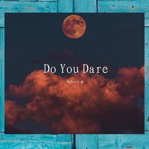 Do You Dare