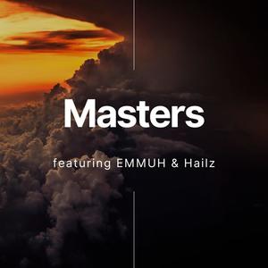 Masters (feat. EMMUH & Hailz)