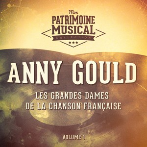 Les grandes dames de la chanson française : anny gould, vol. 1