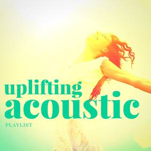 Uplifting Acoustic Playlist