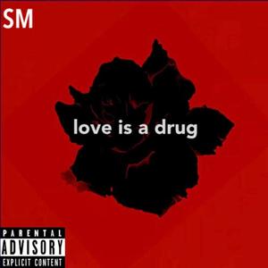 Love Is A Drug (Explicit)