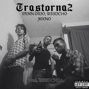 Trastorna2 (feat. Vanndido & MXNO) [Vanndido mix] [Explicit]