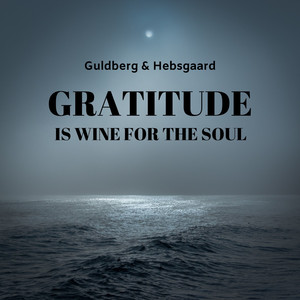 Gratitude is Wine for the Soul