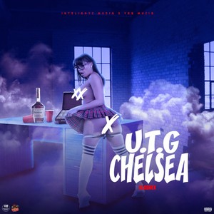 U.T.G Chelsea (Explicit)