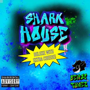 SharkHouse Deluxe with Extra Cheese (Explicit)