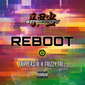 REBOOT (feat. Trizzy Trel) [Explicit]