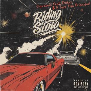 Riding Slow (feat. Dokes & P. Jaye Tha Principal) [Explicit]