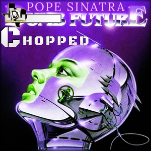 Chopped Future (Explicit)