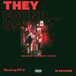 They Found Us (feat. Yung Zaddie, TrenchBabyy & Kid-Fest) (Explicit)