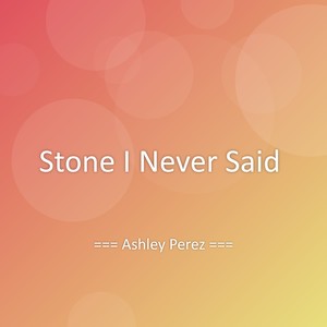 Stone I Never Said