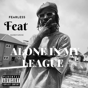 Alone in My League (Explicit)