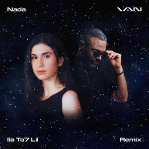 Ila Ta7 Lil (feat. Nada) [Remix]