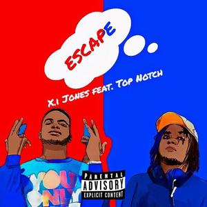 Escape (feat. Top Notch) (Explicit)