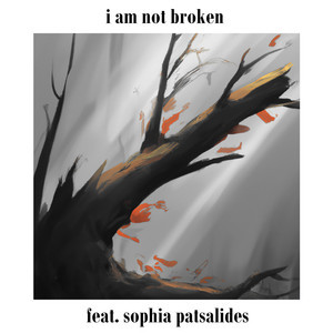 I Am Not Broken (feat. Sophia Patsalides)