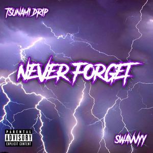 Never Forget (Explicit)