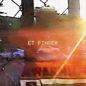 ET FINGER (Explicit)