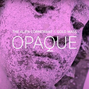 Opaque (feat. Gold Mass)