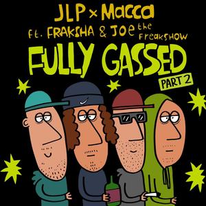 Fully Gassed, Pt. 2 (feat. Fraksha & Joe The Freakshow) (Explicit)
