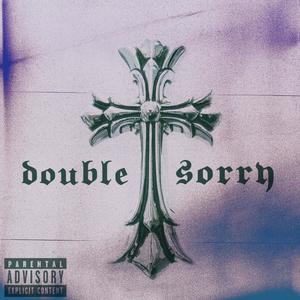 Double Sorry. (Explicit)