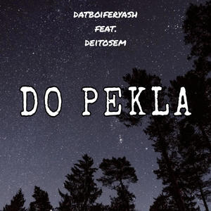 Do pekla (feat. Deitosem) (Explicit)