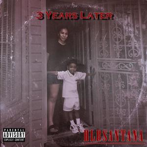 3 Years Later (Explicit)