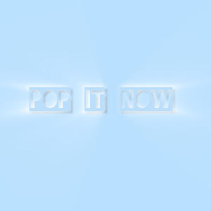 POP IT NOW