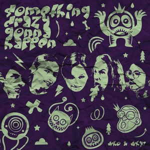 Something Crazy Gonna' Happen (Explicit)