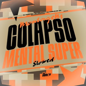 Montagem Colapso Mental (Super Slowed|Explicit)