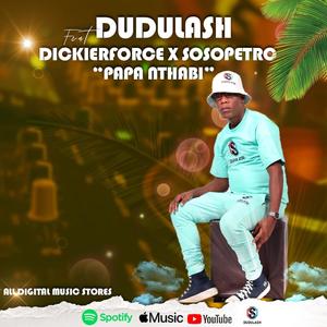 Papa Nthabi (feat. DickierForce x Sosopetro)