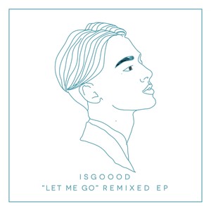 Let Me Go Remixed EP