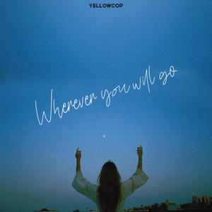 Wherever you will go