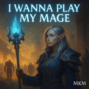 I Wanna Play My Mage