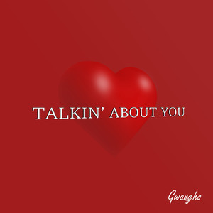 TALKIN' ABOUT YOU