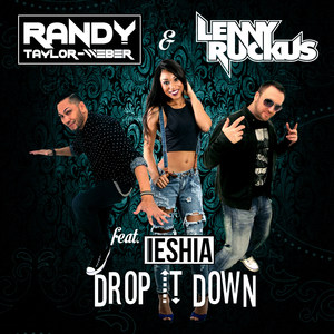 Drop It Down (feat. Ieshia)