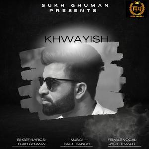 KHWAYISH (feat. Jyoti Thakur) (Explicit)