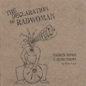 The Declaration of Radwoman - Sacred Songs & Sung Poems