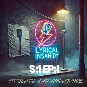 Lyrical Insanidy S:1 EP:1 (Explicit)