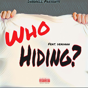 Who Hiding (Explicit)