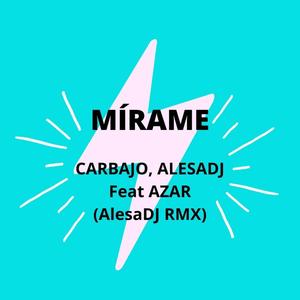 Mírame Rmx(feat. Azar & Carbajo)