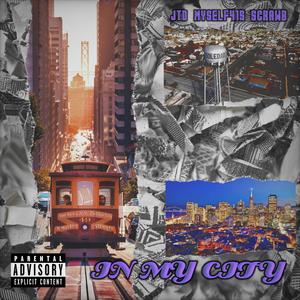 In my city (feat. $crawb & MySelf 415) (Explicit)