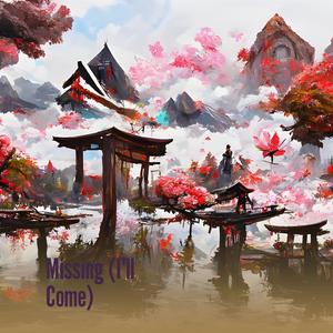 Missing (I'll Come)