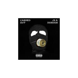 Cashed Out (feat. Dos Dos) [Explicit]