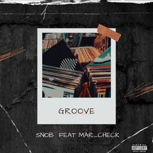 GROOVE (feat. Mar_check) [Explicit]