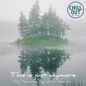 This is just anymore (feat. kleber pine, bug's planet & 7avi sntime)