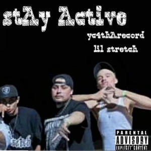 Stay Active (feat. Lil Stretch & Yc4ThaRecord.760) (Explicit)