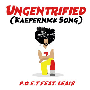 Ungentrified(Kaepernick Song) (Explicit)